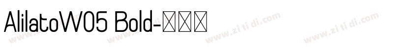 AlilatoW05 Bold字体转换